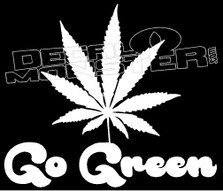 Go Green Weed Cannabis Decal Sticker