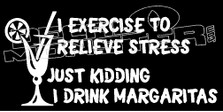 I Drink Margaritas To Relieve Stress Decal Sticker