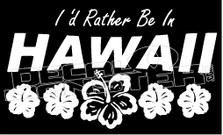 Id Rather Be.. Hawaii Decal Sticker