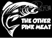 The Other Pink Meat Fishing Hunting Decal Sticker 