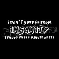Don't Suffer From Insanity Funny Decal Sticker