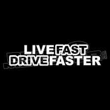 Live Fast Drive Faster Funny Decal Sticker 