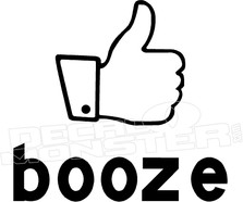 Booze thumbs Up Funny Decal Sticker 