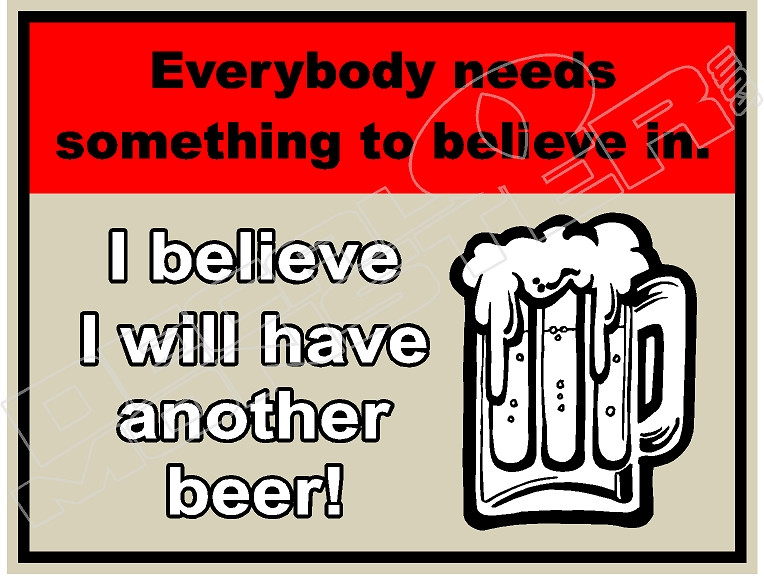 Believe I'll Have Another Beer Drink Decal Sticker - DecalMonster.com