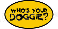 Who's Your Doggie Funny Decal Sticker
