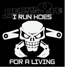 I Run Hoes for a Living Construction Decal Sticker