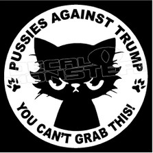 Pussies Against Trump... Decal sticker