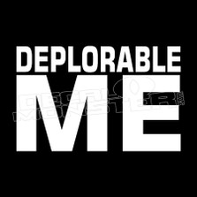 Deplorable Me Political Funny Decal Sticker 