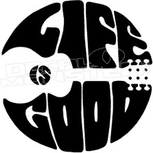 Guitar Life is Good Decal Sticker