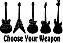 Guitar Choose Your Weapon Decal Sticker