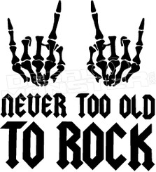 Never Too Old To Rock Skeleton Devil Horns Decal Sticker