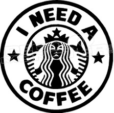Starbucks I Need A Coffee Funny Decal Sticker