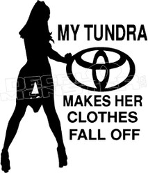 Toyota Tundra Makes Her Clothes Fall Off Decal Sticker