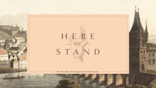 Here We Stand  (October 21 - November 18, 2017)