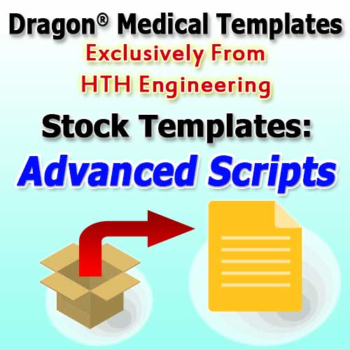 Advanced Scripts Stock Templates for Dragon Medical Practice Edition 4