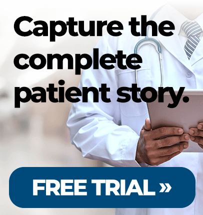 Capture the complete patient story.