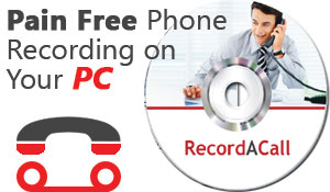 RecordACall is Pain Free Phone Recording on your PC