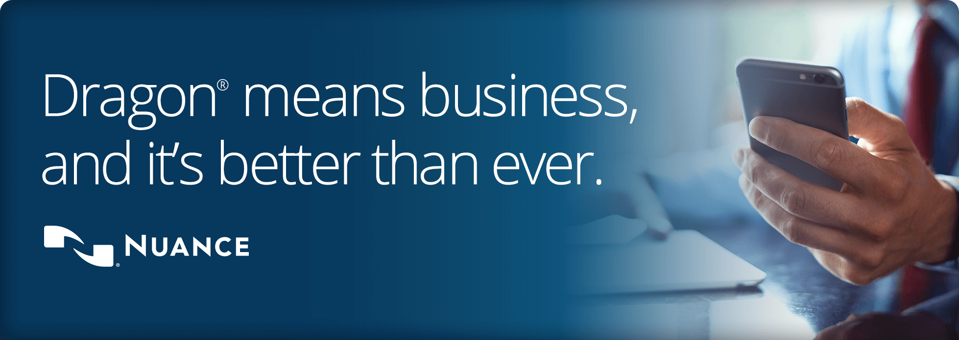 Dragon® means business, and it's better than ever. Nuance