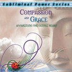 Compassion and Grace Subliminal CD