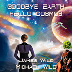 Goodbye Earth Hello Cosmos CD