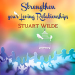 Strengthen Your Loving Relationships CD