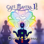 Cafe Mantra Chant1 Chakra Sounds MP3