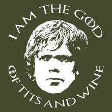 Tyrion Lannister T-Shirt I Am The god of tits and wine! 