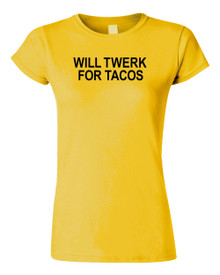 Funny T-Shirt Will Twerk For Tacos