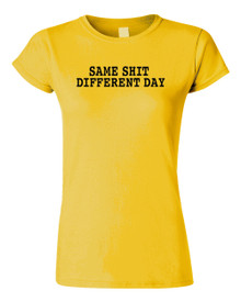 Funny T-Shirt Same shit Different day 