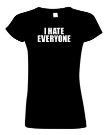 Funny T-Shirt I hate everyone