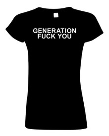Funny T-Shirt Generation F#ck You Gen Z, Millennials, Gen X