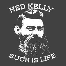 Ned Kelly T-Shirt Such is life