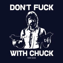 Funny T-Shirt Don't F#ck with Chuck Tribute to Chuck Norris  