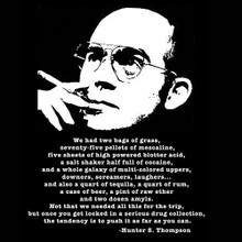 Hunter S Thompson - Fear and Loathing quote T Shirt 