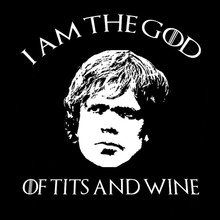I Am The god of tits and wine T Shirt