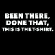 been there done that t shirt