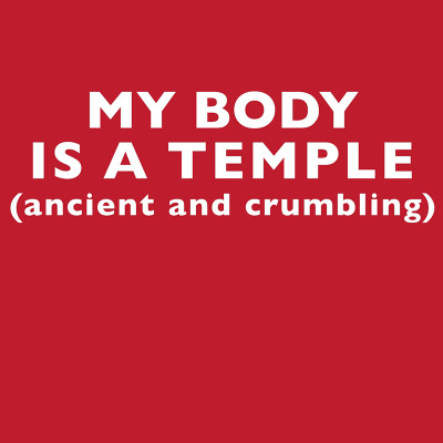 MY BODY IS A TEMPLE T SHIRT