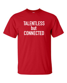 Funny T-Shirt Talentless but Connected