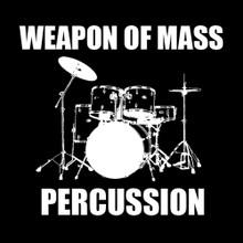 Weapon of Mass Percussion Funny Drummer T-Shirt