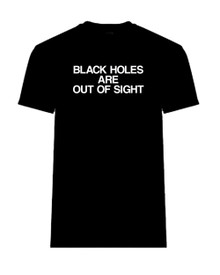 Black Holes are out of sight T-Shirt