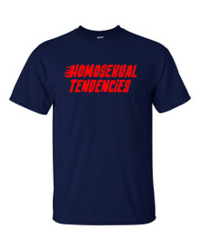 Funny T-Shirt HOMOSEXUAL TENDENCIES 