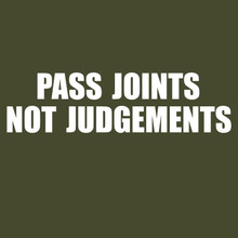 Funny T-Shirt Pass Joints Not Judgements