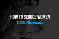 Seduce Women With Pheromones