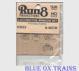 Run8 1865 Window Set - 8-40CW Rail Power Kit HO Scale 