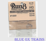 Run8 1889 Window Set - SD38 SD40 Rail Power Kit HO Scale 