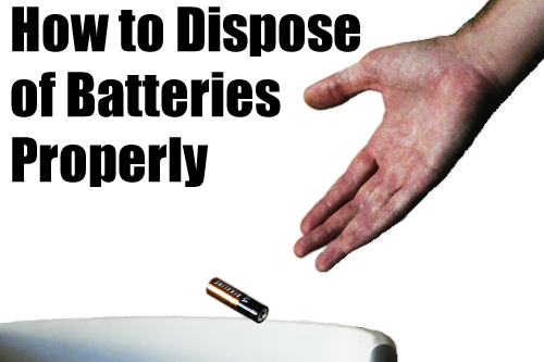 How To Dispose Of Batteries Properly 