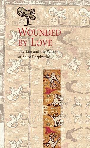 Wounded by Love by Elder Porphyrios, translated by John Raffan
