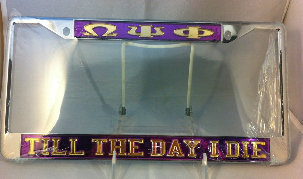 Omega Psi Phi Fraternity Till The Day I Die License Plate Frame