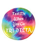 Delta Delta Delta Tri-Delta Button- Text Me When