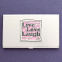Live Love Laugh Business Card Cases